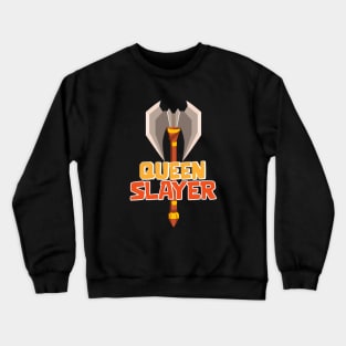 Queen Slayer Crewneck Sweatshirt